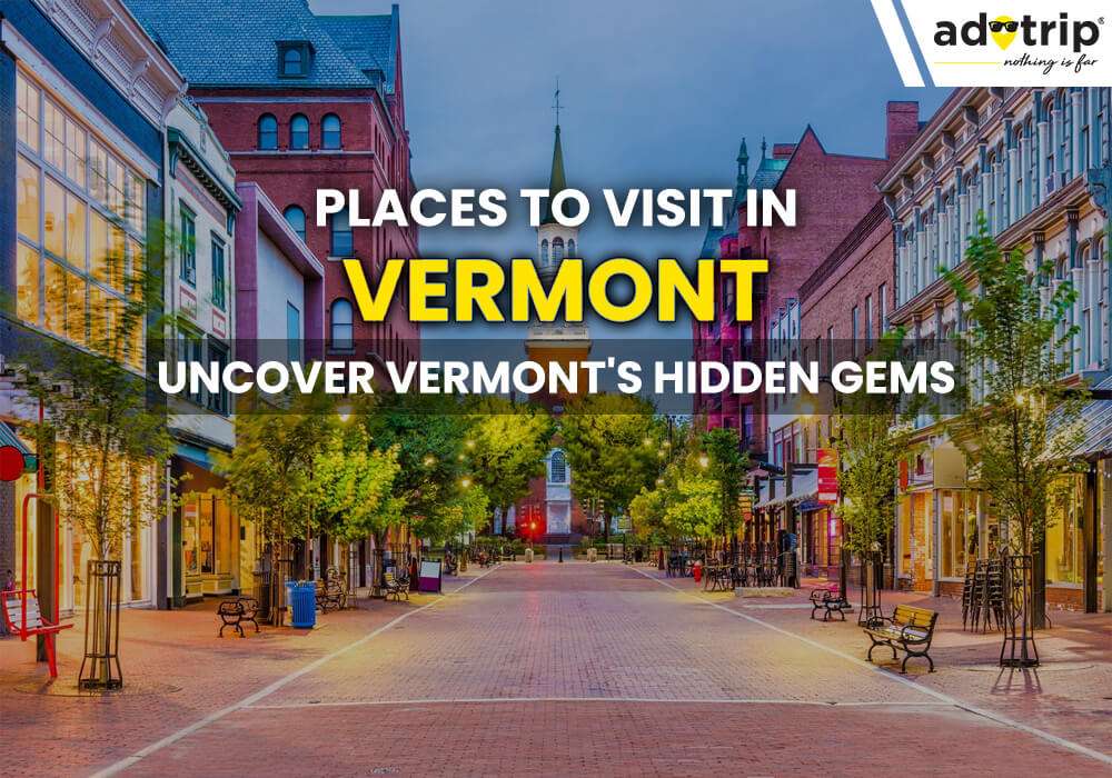Top 20 Places to Visit in Vermont